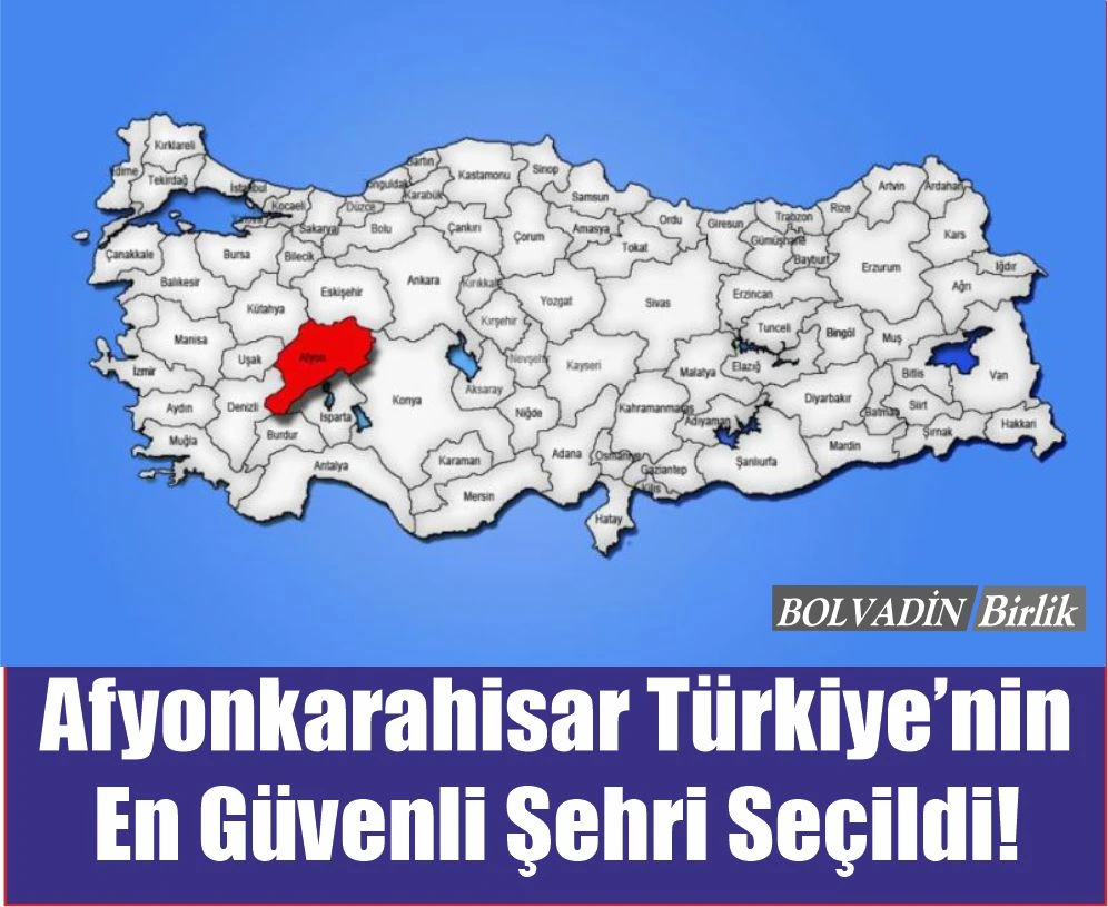Afyonkarahisar Türkiye’nin  En Güvenli Şehri Seçildi!