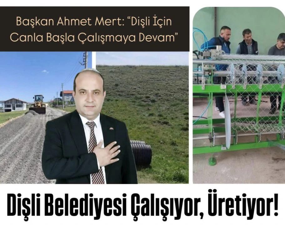 Dişli Belediyesi Çalışıyor, Üretiyor!