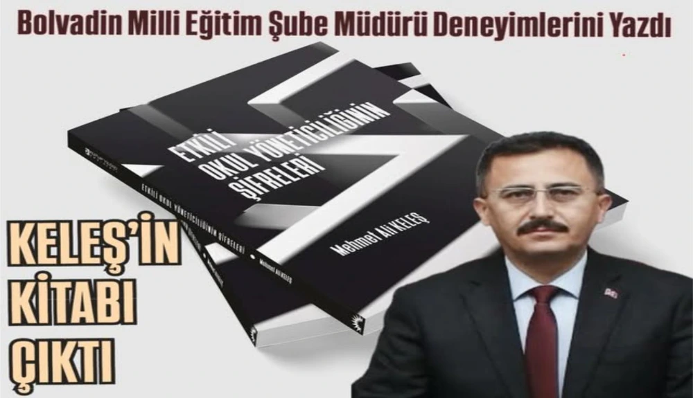 EĞİTİM YÖNETİMİNDE YENİ BİR ESER: “ETKİLİ OKUL YÖNETİCİLİĞİNİN ŞİFRELERİ” RAFLARDA!